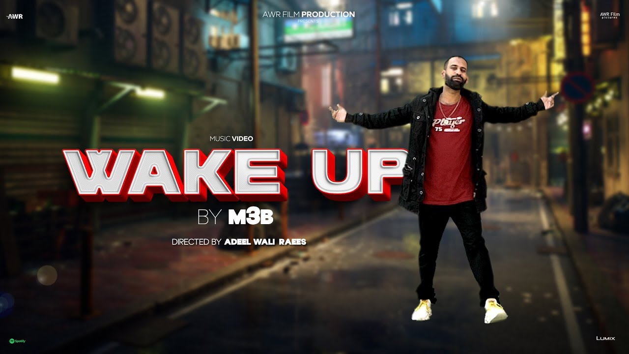 M3B - WAKE UP | (DIRECTED BY. ADEEL WALI RAEES ) | OFFICIAL MUSIC VIDEO | AWR FILMS