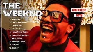 The Weeknd Best Songs - The Weeknd Greatest Hits Full Album, The Weeknd Greatest Hits 2024