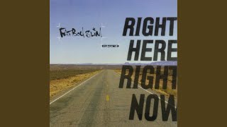 Video thumbnail of "Fatboy Slim - Right Here Right Now"