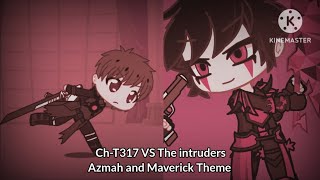 The Fairy World: Ch-T317 VS The intruders Azmah and Maverick Theme!