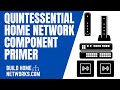 The Quintessential Home Network Component Primer