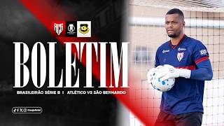 🇹🇹BOLETIM DO DRAGÃO - ATLÉTICO GOIANIENSE X SÃO BERNARDO - SÉRIE B