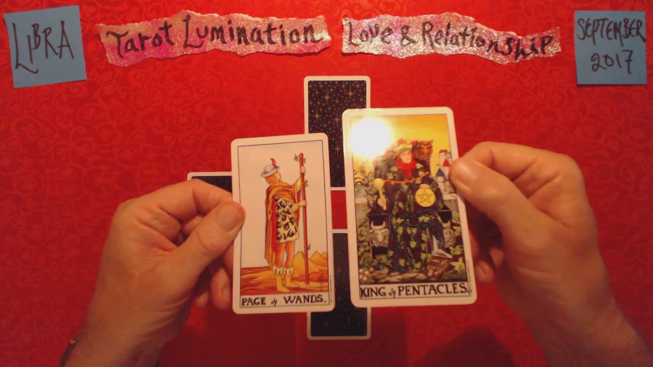 LIBRA / September 2017 - Love & Relationship ~ Tarot Lumination