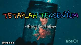 TETAPLAH TERSENYUM ~ BOIM EX VOILA  || LIRIK LAGU