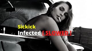 Infected [ SLOWED ] Sickick .💞👇