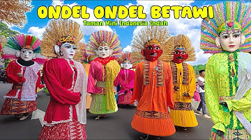 ONDEL ONDEL 🔴 LAGU DAERAH DKI JAKARTA 💞 PARADE ONDEL ONDEL BETAWI TAMAN MINI INDONESIA (TMII)