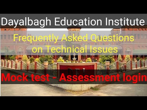 Frequently Asked Questions on Technical Issues  || Assessment login || DEI || 2020-21