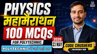 Physics Mahamarathon 🔥 | 100 Most Important MCQs | Polytechnic Exam 2026 | Code Crushers Batch