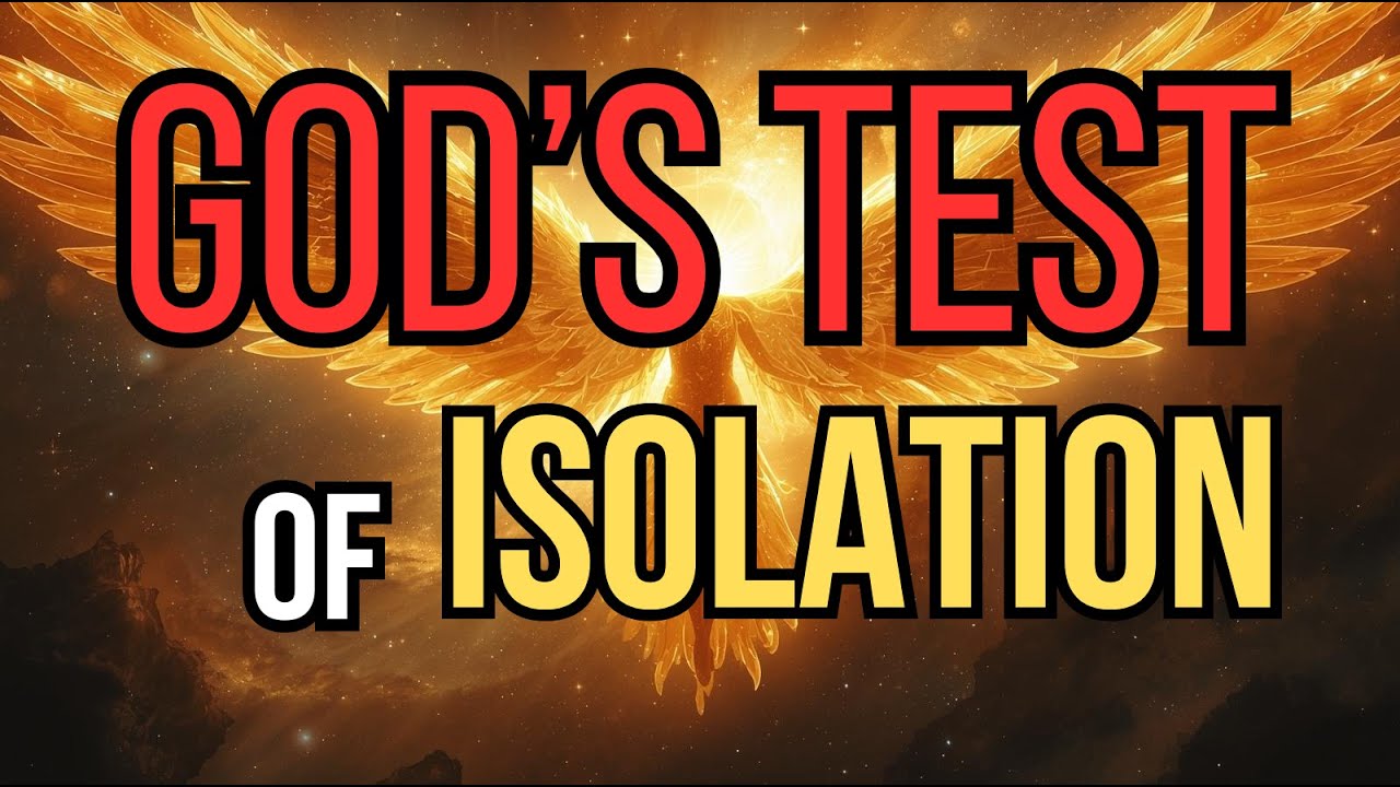 The Test of Isolation: Why God Removes People From Your Life to Reveal the Chosen One