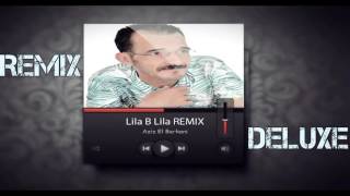 Aziz El Barkani - Lila B Lila REMIX 🎧.