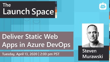 The Launch Space: Deliver Static Web Apps in Azure DevOps