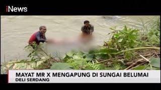 Mayat Mr X Mengapung di Sungai Belumai Deliserdang - iNews Sumut