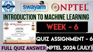 Introduction To Machine Learning -  Week 6 Answers Solution 2024 (July) | NPTEL | SWAYAM 2024