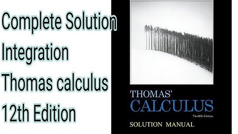 Integration Complete Solution| chapter 5| Thomas calculus 12th Edition| SK mathematics 