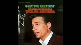 Only Daddy That’ll Walk the Line – Waylon Jennings