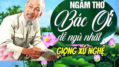 Ngâm Thơ  BÁC ƠI ! Giọng Nghệ  Cực Xúc Động - Giọng hát Hoàng Hồng