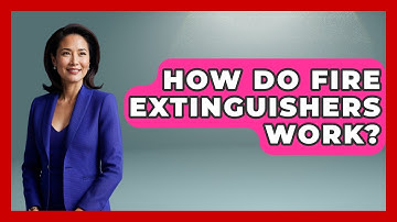 How Do Fire Extinguishers Work? - Exploring Campgrounds