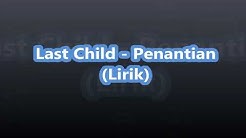 Penantian - [Last Child] (Lirik)  - Durasi: 4:51. 