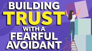 5 Key Ingredients Every Fearful Avoidant Must Have To Trust Their Partner!