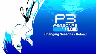 Persona 3 Reload - Changing Seasons -Reload- (with Lyrics)