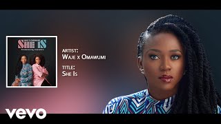Waje, Omawumi - She Is (Official Audio)