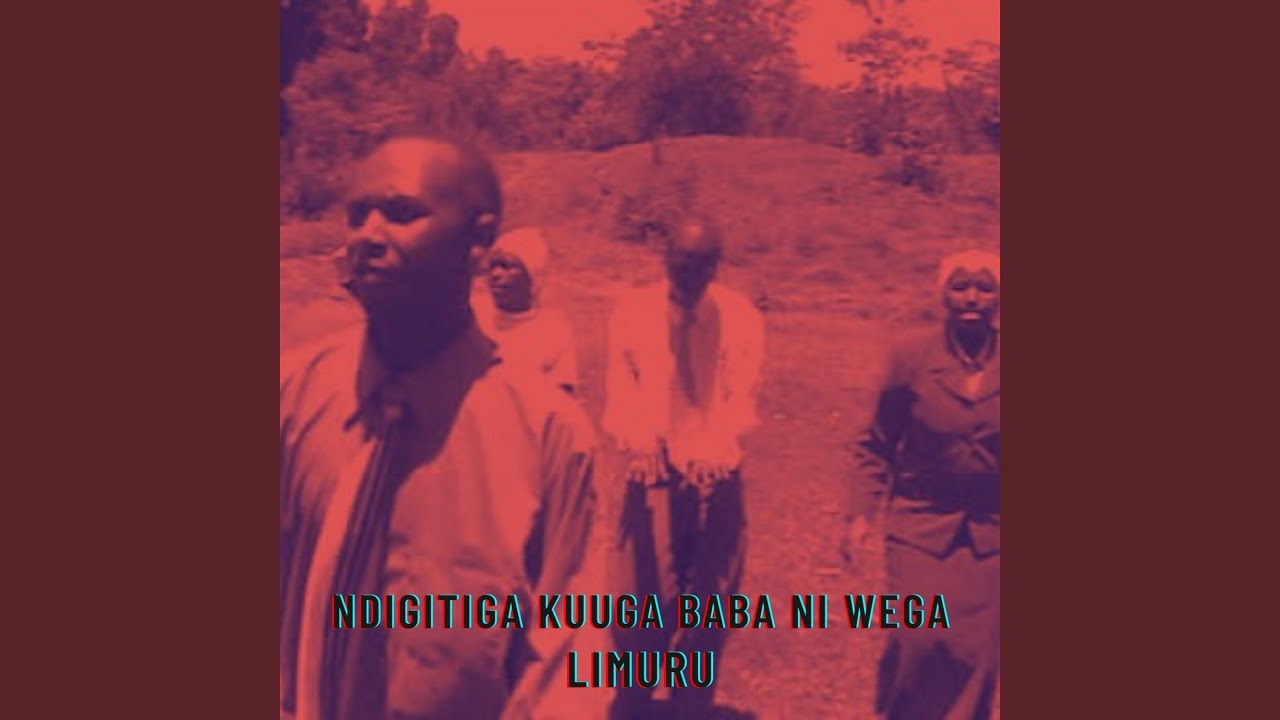 Limuru Gospel Singers Nditiga Kuuga Baba Niwega Lyrics Kikuyu Gospel Lyrics