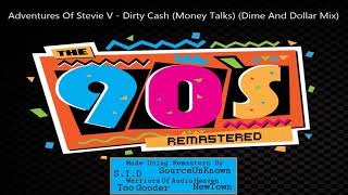 Adventures Of Stevie V - Dirty Cash (Money Talks) (Dime And Dollar Mix)