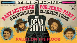 The Dead South - Pallet On The Floor (Official Audio)