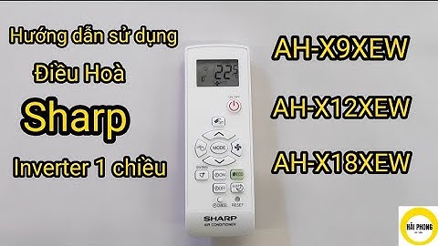 Hướng dẫn sử dụng điều khiển điều hoà Sharp 1 chiều có inverter. AH-X9XEW, AH-X12XEW, AH-X18XEW