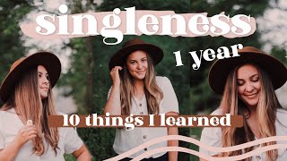I set aside an ENTIRE YEAR to be SINGLE. This is what I learned in my singleness season...