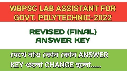 REVISED (FINAL) ANSWER KEY II ANSWER KEY CHANGED II WBPSC LAB ASSISTANT FOR GOVT. POLYTECHNIC 2022