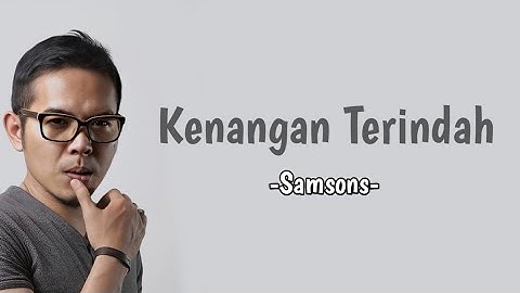 Samsons - Kenangan Terindah (Lirik Video) | Lagu Nostalgia Paling Baper