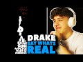 Drake - Say What&#39;s Real REACTION! [First Time Hearing]