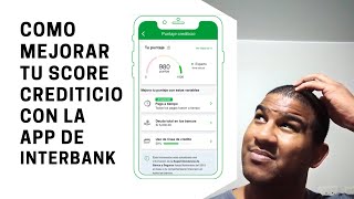 Como mejorar tu score crediticio en Perú con Interbank Puntaje Crediticio