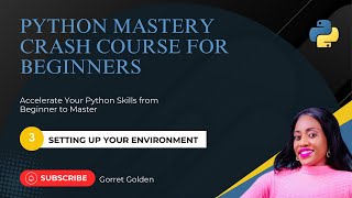 Python Mastery Crash Course for Beginners | Setting up python
