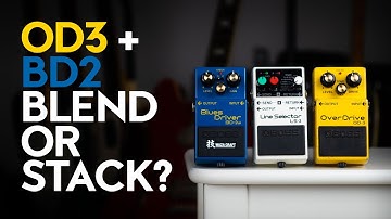 Boss Overdrive OD-3 + Blues Driver Boss BD-2 - blend or stack?