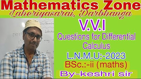 V.V.I. Questions for 2023, L.N.M.U. BSc.part-ii , Mathematics (H), Paper - 3, Differential Calculus.