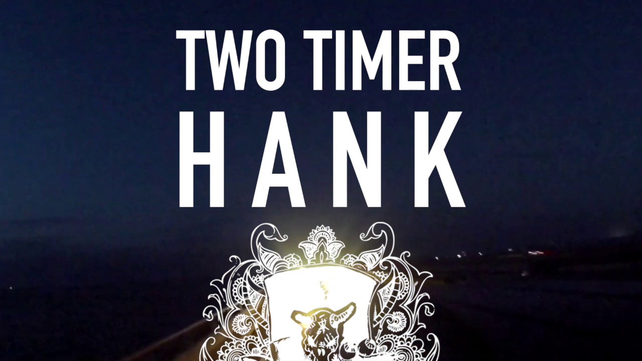 Watch Two Timer - Hank (official audio) on YouTube Watch Two Timer - Hank (official audio) on YouTube
