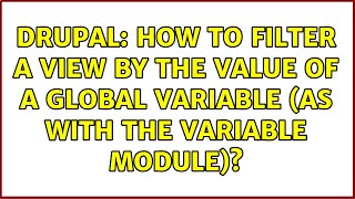 Drupal: How to filter a view by the value of a global variable (as with the variable module)?