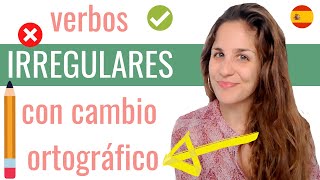 PRESENTE de INDICATIVO español: Verbos Irregulares (cambio ORTOGRÁFICO) 🇪🇸