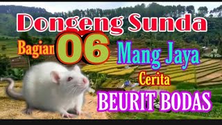 Dongeng Sunda Mang Jaya Cerita BEURIT BODAS bagian ke 06