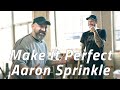 Make It Perfect (Ep. 16) - Aaron Sprinkle [Producer/Artist]