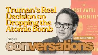 Truman's Real Decision on Dropping the Atomic Bomb, w/ ALex Wellerstein