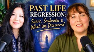 Past Life Regression: Scars, Soulmates & What We Discovered