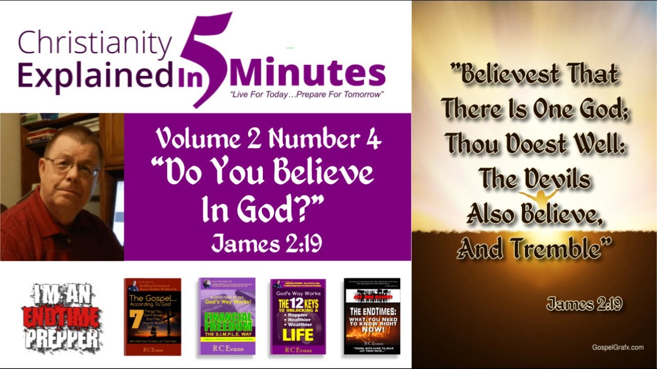 Christianity Explained In 5 Minutes - Do You Believe In God? - James 