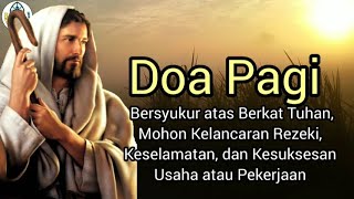 Doa Pagi: Bersyukur atas Berkat Tuhan, Mohon kelancaran Rezeki, Keselamatan, & Kesuksesan Pekerjaan⚪