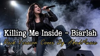 BIARLAH - KILLING ME INSIDE | ROCK VERSION | COVER BY AbodMusic