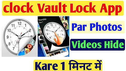 How To Hide Photos And Videos | secret clock vault photo video locker Android tricks