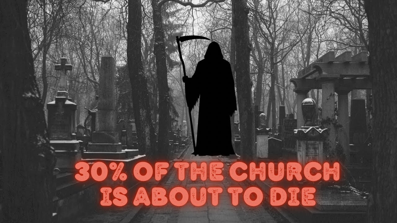 30% of the Church is About to Die