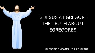 Egregores Explained How Our Thoughts Create Invisible Forces Is Jesus One?